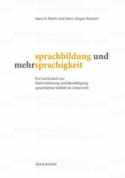 Sprachbildung und Mehrsprachigkeit: Ein Curriculum zur Wahrnehmung und Bewältigung sprachlicher Vielfalt im Unterricht