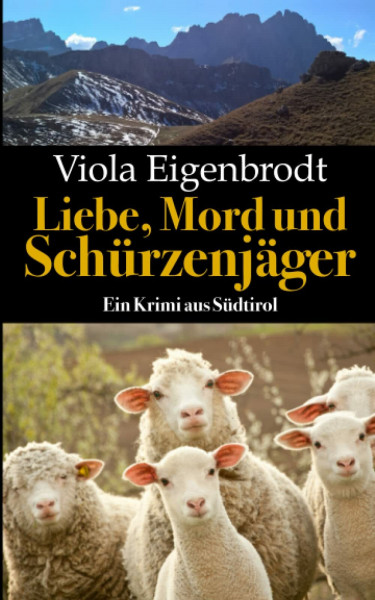 Liebe, Mord und Schürzenjäger: Ein Krimi aus Südtirol (Merankrimis)