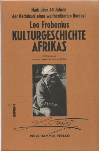 Kulturgeschichte Afrikas. Prolegomena zu einer historischen Gestaltlehre