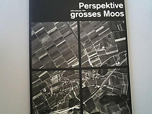 Perspektive Grosses Moos (UNS - Umwelt- und Umweltsozialwissenschaften)