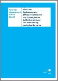 Evaluierung von Erfolgsdeterminanten und -strategien zur Leitbildentwicklung und Vermarktung deutsch