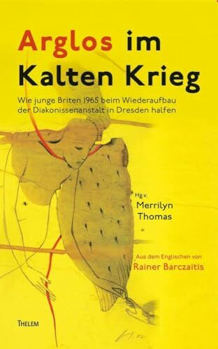 Arglos im Kalten Krieg: Wie junge Briten 1965 beim Wiederaufbau der Diakonissenanstalt in Dresden halfen