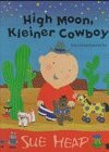 High-Moon, Kleiner Cowboy: Eine Gutenachtgeschichte