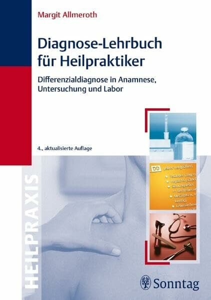 Diagnose-Lehrbuch für Heilpraktiker: Anamnese, Untersuchung, Labor und Differenialdiagnose (Heilpraxis)