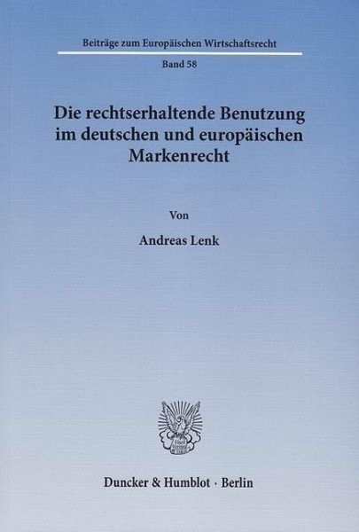 Die rechtserhaltende Benutzung im deutschen und europäischen Markenrecht