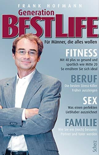 Generation Best Life: Für Männer, die alles wollen