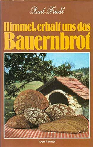 Himmel, erhalt uns das Bauernbrot