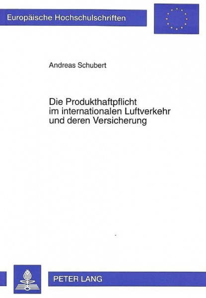 Die Produkthaftpflicht im internationalen Luftverkehr und deren Versicherung