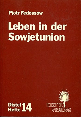 Leben in der Sowjetunion: Arbeit, Alltag, Demokratie (Distel-Hefte)