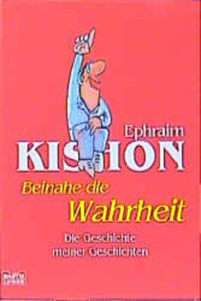 Beinahe die Wahrheit: Die Geschichte meiner Geschichten (Allgemeine Reihe. Bastei Lübbe Taschenbücher)