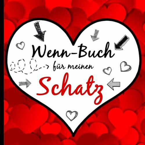 Wenn Buch für meinen Schatz - Ein liebevolles Geschenk zum Valentinstag Jahrestag Geburtstag für Sie und Ihn: Geschenkidee Partner Partnerin oder Freund Freundin