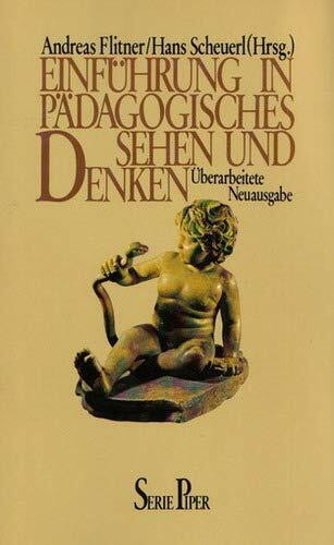 Einführung in pädagogisches Sehen und Denken (Piper Taschenbuch)
