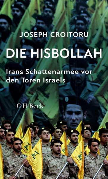 Die Hisbollah: Irans Schattenarmee vor den Toren Israels (Beck Paperback)