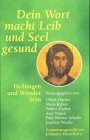 Dein Wort macht Leib und Seel gesund