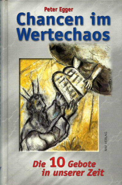 Chancen im Wertechaos, Die 10 Gebote in unserer Zeit