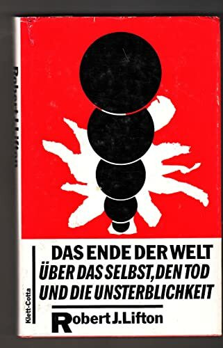 Das Ende der Welt: Über das Selbst, den Tod und die Unsterblichkeit