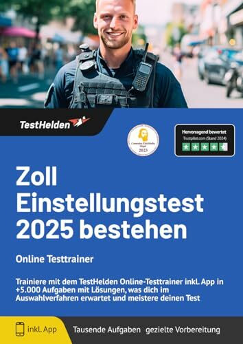 Zoll Einstellungstest 2025 bestehen: Online Testtrainer | Trainiere mit dem TestHelden Online-Testtrainer inkl. App in +5.000 Aufgaben mit Lösungen, ... erwartet und meistere deinen Test