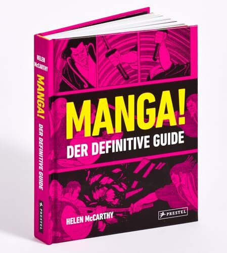 Manga!: Der definitive Guide - Das Standardwerk mit über 300 Abbildungen – von der Geschichte des Manga bis zu aktuellen Trends und Porträts prägender Künstler*innen, Genres und Werke