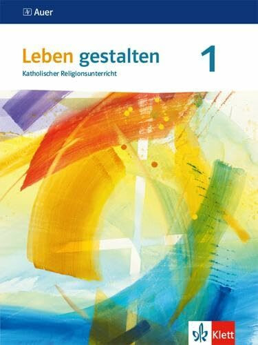 Leben gestalten 1. Ausgabe Baden-Württemberg und Niedersachsen: Schulbuch Klasse 5/6: Unterrichtswerk für den katholischen Religionsunterricht (Leben ... Baden-Württemberg und Niedersachsen ab 2016)