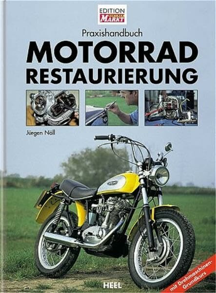 Praxishandbuch Motorradrestaurierung: Mit Drehmaschinen-Grundkurs