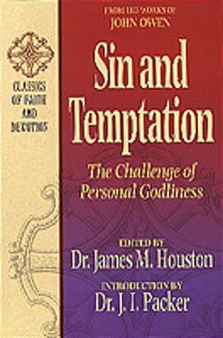 Sin and Temptation: The Challenge of Personal Godliness (CLASSICS OF FAITH AND DEVOTION)