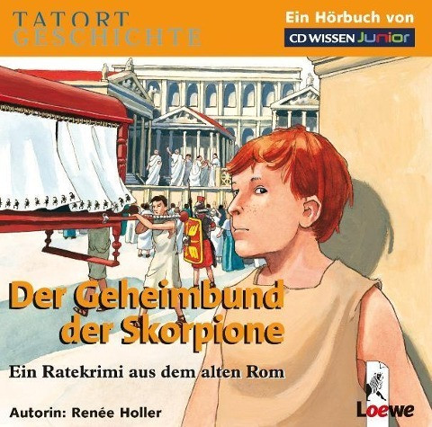 CD Wissen junior - Tatort Geschichte - Der Geheimbund der Skorpione