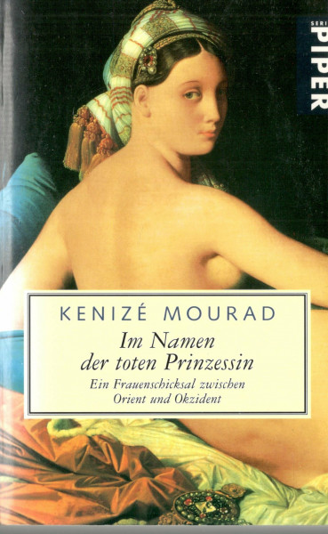 Im Namen der toten Prinzessin: Ein Frauenschicksal zwischen Orient und Okzident (Piper Taschenbuch)