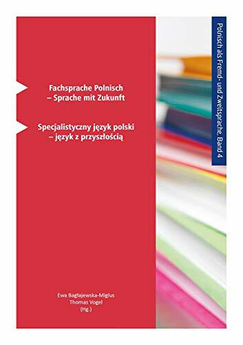 Fachsprache Polnisch – Sprache mit Zukunft: Specjalistyczny język polski – język z przyszłością (Polnisch als Fremd- und Zweitsprache, Band 4)