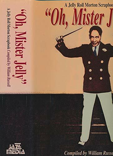 Oh, Mister Jelly : a Jelly Roll Morton scrapbook