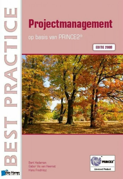 Projectmanagement Op Basis van Prince2 (Best Practice Series)