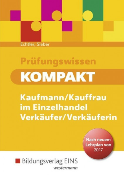 Prüfungswissen kompakt. Kaufmann/Kauffrau im Einzelhandel - Verkäufer/Verkäuferin neuer Lehrplan: Schülerband