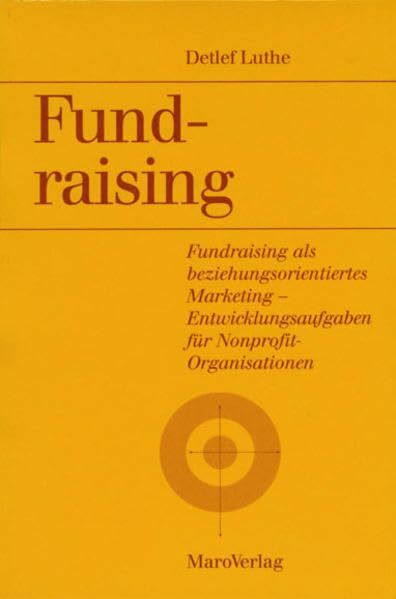 Fundraising: Fundraising als beziehungsorientiertes Marketing - Entwicklungsaufgaben für Nonprofit-Organisationen