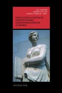 Poetologisch-poetische Interventionen - Gegenwartsliteratur schreiben