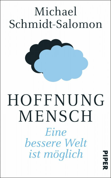 Hoffnung Mensch: Eine bessere Welt ist möglich