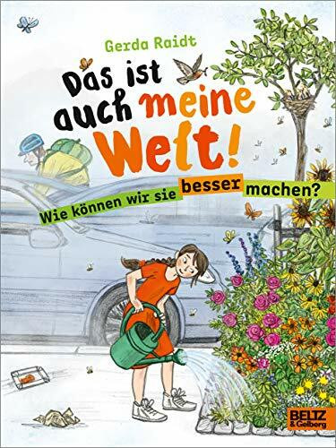 Das ist auch meine Welt: Wie können wir sie besser machen? (Große Themen, einfach erklärt)