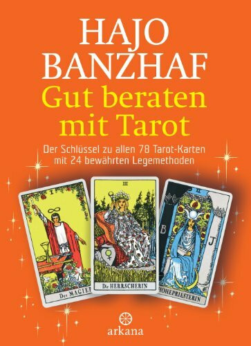 Gut beraten mit Tarot: Der Schlüssel zu allen 78 Tarot-Karten mit 24 bewährten Legemethoden - Set / Buch und 78 Rider Waite Tarotkarten