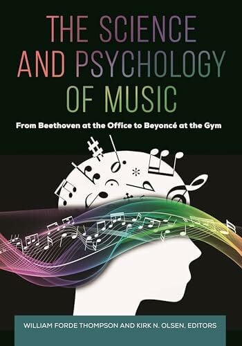 The Science and Psychology of Music: From Beethoven at the Office to Beyoncé at the Gym