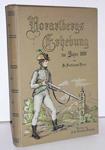 Vorarlbergs Erhebung im Jahre 1809: [Reprint der Originalausgabe von 1909]