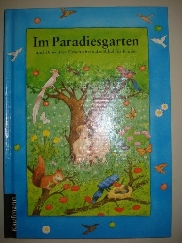 Im Paradiesgarten: und 28 weitere Geschichten der Bibel für Kinder