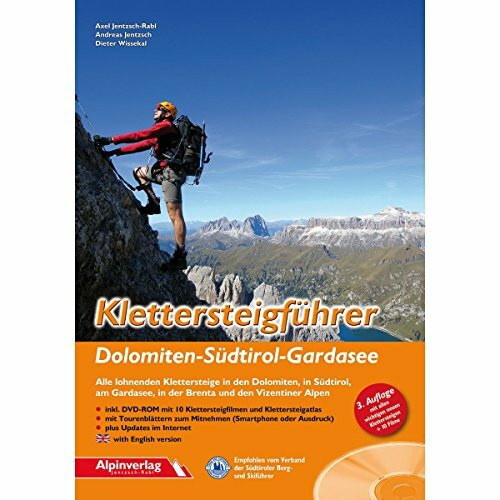 Klettersteigführer Dolomiten - Südtirol – Gardasee: Alle lohnenden Klettersteige in den Dolomiten, in Südtirol, am Gardasee und in der Brenta - mit DVD-ROM: Zus.-Fass in engl. Sprache