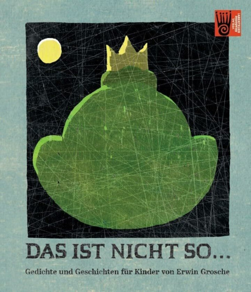 Das ist nicht so, das ist ganz anders: Gedichte und Geschichten für Kinder von Erwin Grosche mit Bildern von Hans Christian Rüngeler