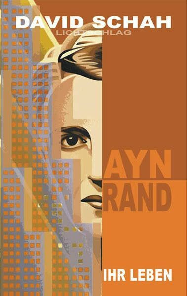 Ayn Rand: Ihr Leben