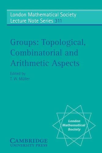 Groups: Topological, Combinatorial and Arithmetic Aspects (London Mathematical Society Lecture Note Series)