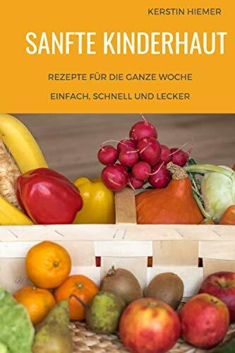 Sanfte Kinderhaut: Rezepte für eine ganze Woche