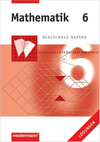 Westermann Mathematik 6 Realschule Bayern: Lösungen