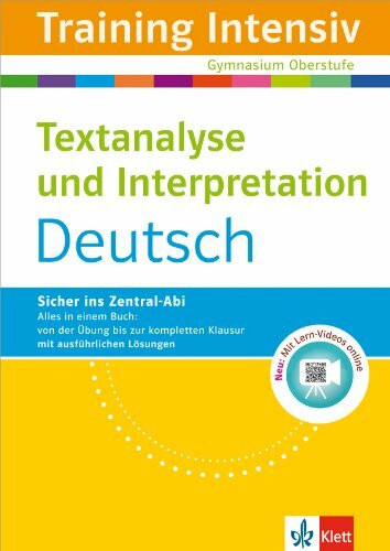 Klett Training Intensiv Textanalyse und Interpretation Deutsch: für Oberstufe und Abitur, mit Lern-Videos online: Textanalyse und Interpretation. Mit Lern-Videos online