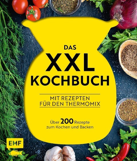 Das XXL-Kochbuch mit Rezepten für den Thermomix - Über 200 Rezepte zum Kochen und Backen