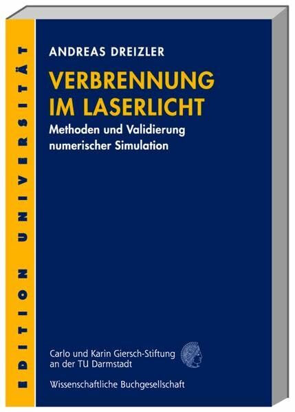 Verbrennung im Laserlicht: Methoden zur Validierung numerischer Simulationen (Edition Universität)