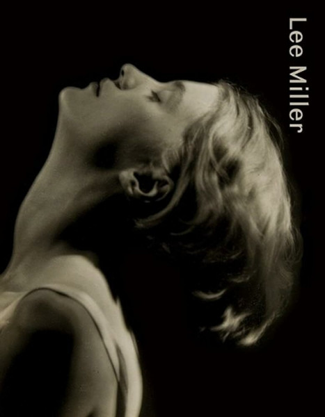 Lee Miller: Katalog zur Ausstellung: Albertina, 2015. Dtsch.-Engl. (Fotografie)