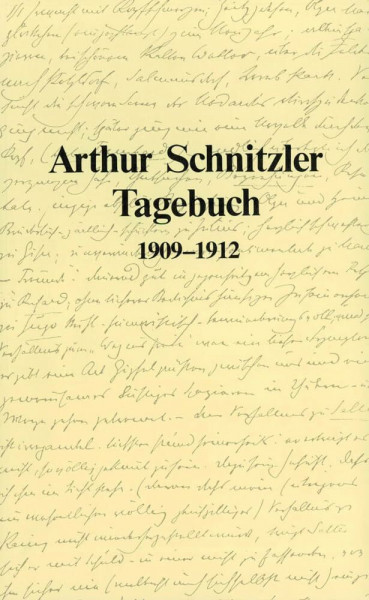 Tagebuch, 1909-1912: 1909–1912. Unter Mitwirkung von Peter Michael Braunwarth, Susanne Pertlik und Reinhard Urbach. Herausgegeben von der Kommission ... der ÖAW (Arthur Schnitzler - Tagebuch)